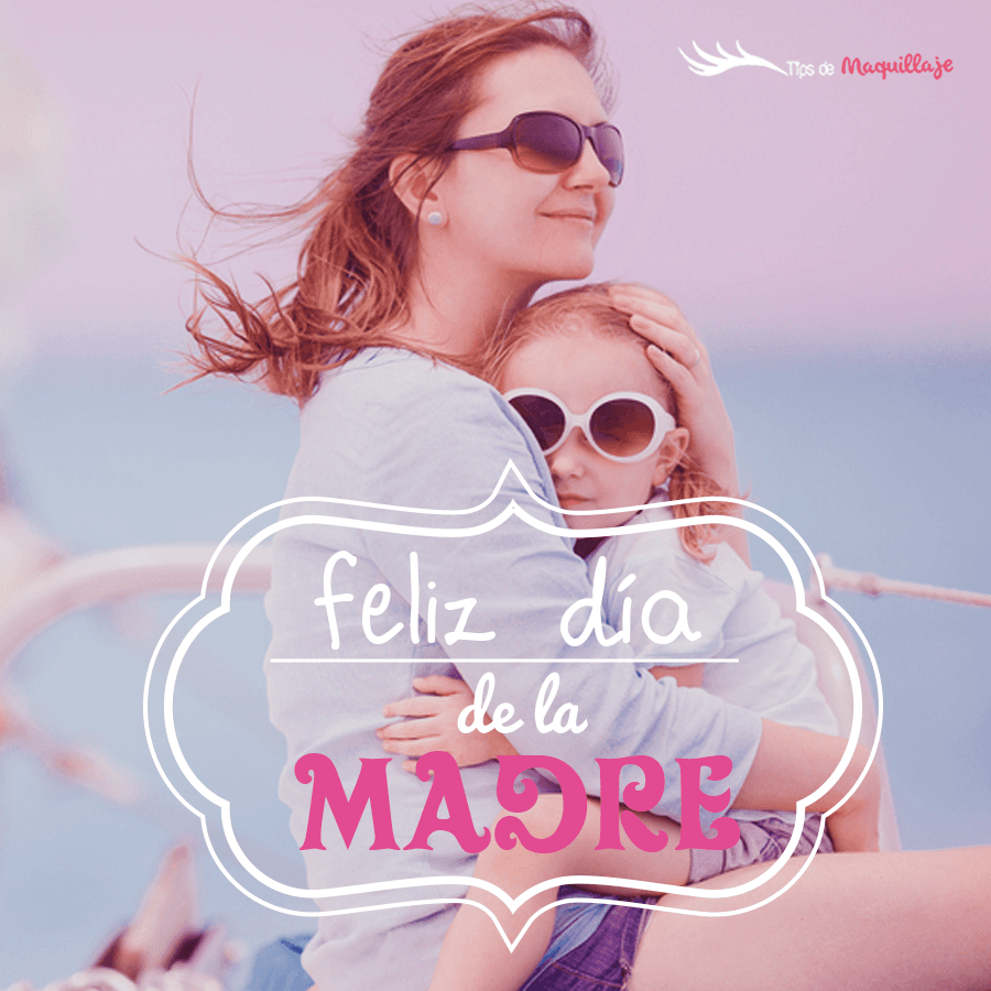 ¡Feliz día de las madres!