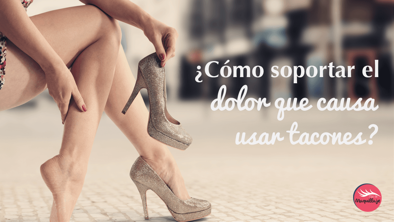 Tips para aguantar los tacones