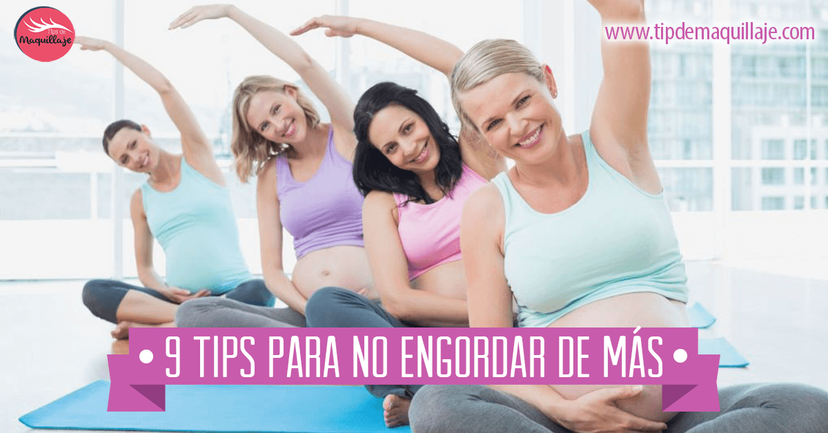 ¿Estás embarazada pero no quieres ENGORDAR de más? Ten en cuenta estos 9 tips