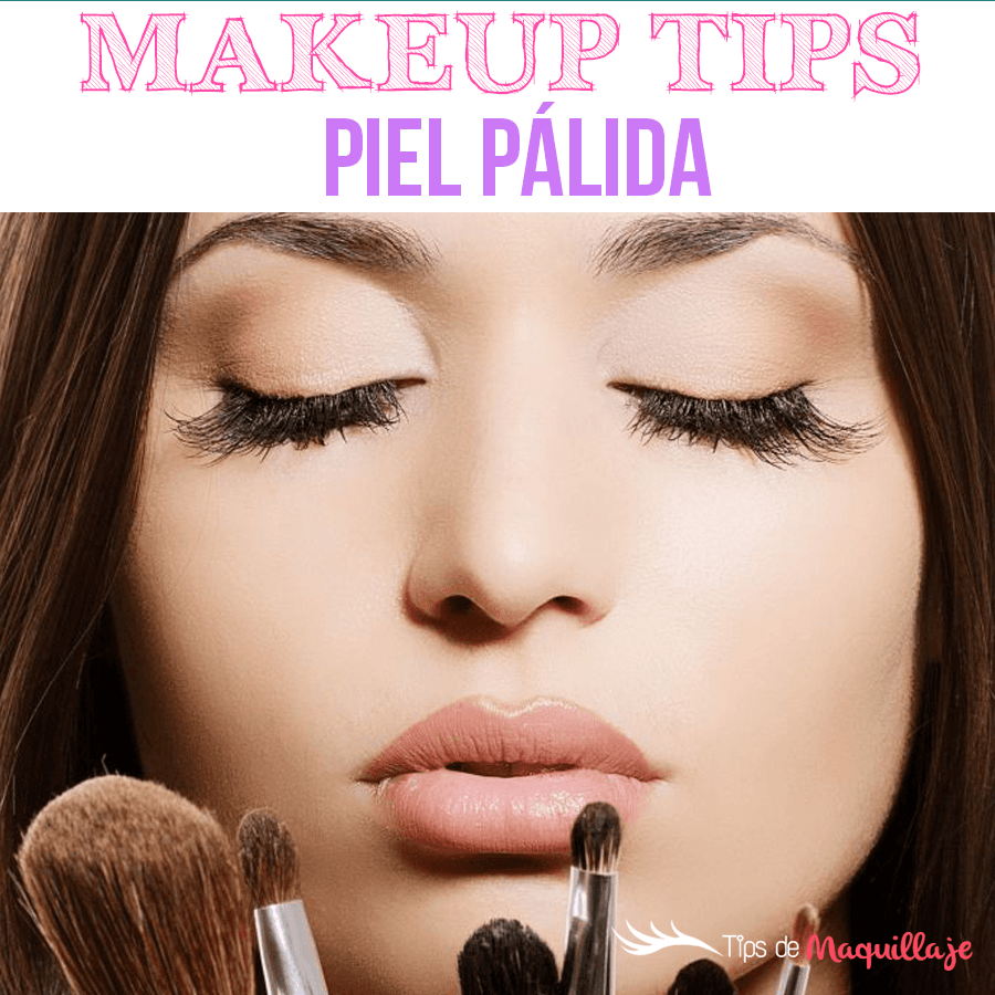 Make up Tricks' para pieles pálidas