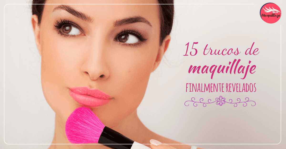 15 trucos de maquillaje finalmente revelados
